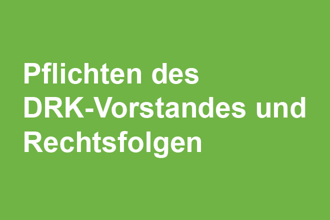 Pflichten des DRK-Vorstandes und Rechtsfolgen